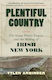 Plentiful Country The Great Potato Famine And The Making Of Irish New York Tyler Anbinder Eriu