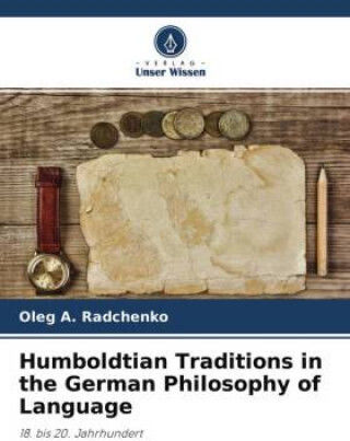Humboldtian Traditions In The German Philosophy Of Language