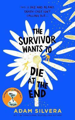 The Survivor Wants To Die At The End Adam Silvera Simon & Schuster Ltd
