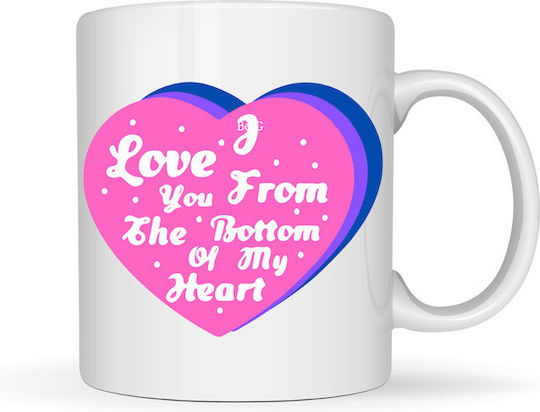 Mug "I Love You From Bottom My Heart"