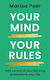 Your Mind, Your Rules: Take Control Of Your Thinking To Transform Your Life Marisa Peer Rider & Co