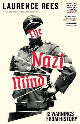 The Nazi Mind Twelve Warnings From Laurence Rees
