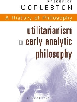 History Of Philosophy Volume 8: Utilitarianism To Early Analytic Philosophy Frederick Copleston Continuum International Publishing Group Ltd.