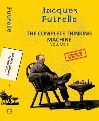 The Complete Thinking Machine Vol 1 Jacques Futrelle Hachette India The Complete Thinking Machine Vol 1 Jacques Futrelle Hachette India