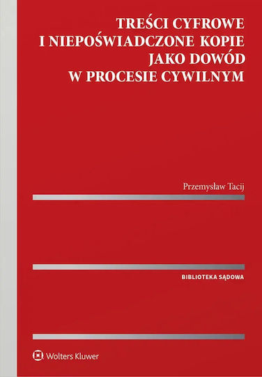 Treści Cyfrowe I Niepoświadczone Kopie Jako Dowód W Procesie Cywilnym