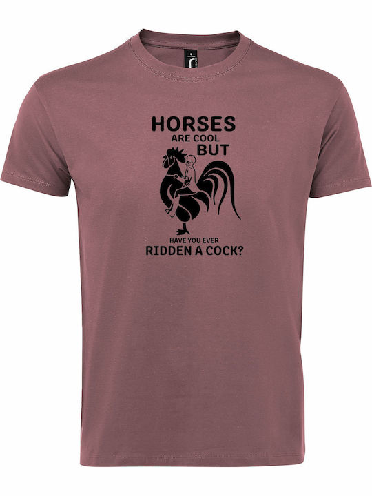 T-shirt Unisex " Horses Are Cool But Have You E...