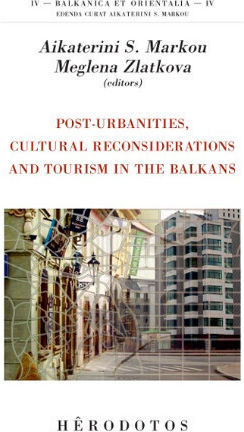 Post-urbanities Cultural Reconsiderations And Tourism In The Balkans