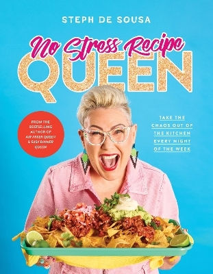 No Stress Recipe Queen: Take The Chaos Out Of The Kitchen Every Night Of The Week, From The Masterchef Favourite And Bestselling Author Of Air Fryer Queen And Easy Dinner Queen - Harpercollins Publishers (australia) Pty Ltd - Paperback / Softback