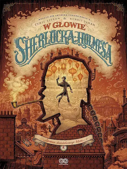 W Głowie Sherlocka Holmesa. Tom 2. W Głowie Sherlocka Holmesa T.2. Sprawa Skandalicznego Biletu, Cz. 2 W Głowie Sherlocka Holmesa. Tom 2. W Głowie Sherlocka Holmesa T.2. Sprawa Skandalicznego Biletu, Cz. 2