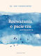 Rozważania O Pacierzu. Antologia