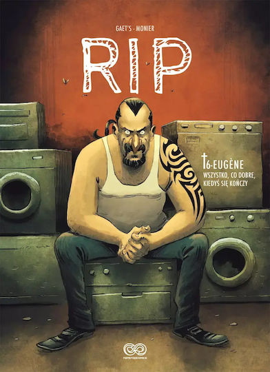 Eugene. Wszystko, Co Dobre, Kiedyś Się Kończy. Rip. Tom 6