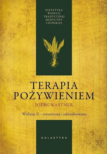 Terapia Pożywieniem. Dietetyka Według Tradycyjnej Medycyny Chińskiej