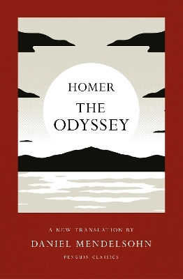 The Odyssey: A New Translation By Daniel Mendelsohn Homer Penguin Classics The Odyssey: A New Translation By Daniel Mendelsohn Homer Penguin Classics