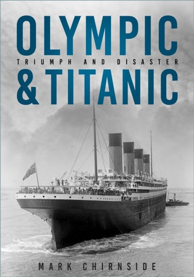 Olympic And Titanic - The History Press Ltd - Hardback