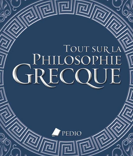 All About Greek Philosophy - Γαλλικα (tout Sur La Philosophie Grecque )