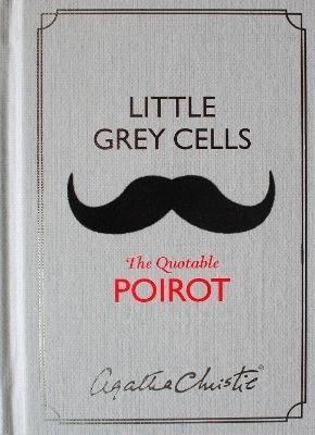 Little Grey Cells: The Quotable Poirot Pb