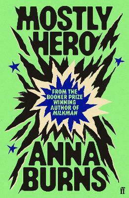 Mostly Hero Anna Burns Faber & Faber