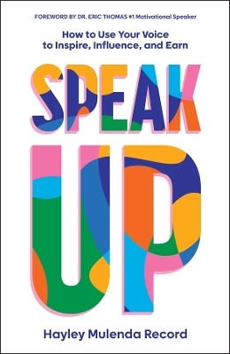 Speak Up How To Use Your Voice To Influence And Earn Hayley Mulenda Record Capstone Publishing Ltd Speak Up How To Use Your Voice To Influence And Earn Hayley Mulenda Record Capstone Publishing Ltd