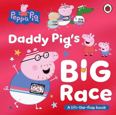 Peppa Pig: Daddy Pig's Big Race - Penguin Random House Children's Uk - Board Book