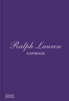 Ralph Lauren Catwalk Bridget Foley Thames & Hudson Ltd