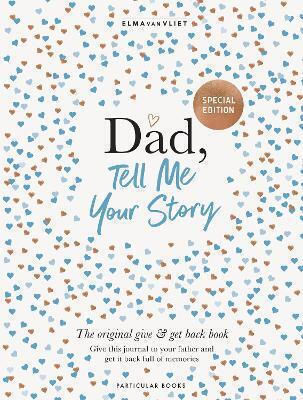 Dad Tell Me Your Story The Original Give Get Back Book Elma Van Vliet