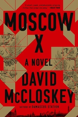 Moscow X: A Novel David Mccloskey Ww Norton & Co