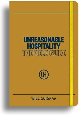 Unreasonable Hospitality The Field Guide Will Guidara Ebury Edge