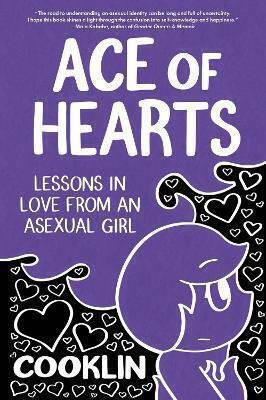 Ace Of Hearts Lessons In Love From An Asexual Girl Cooklin PB Ace Of Hearts Lessons In Love From An Asexual Girl Cooklin PB