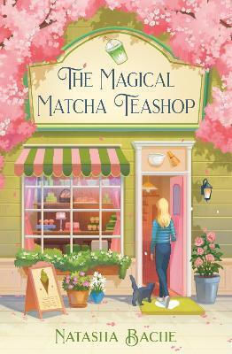 The Magical Matcha Teashop Natasha Bache One More Chapter