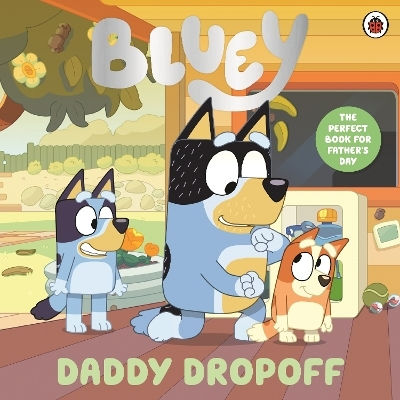 Bluey: Daddy Dropoff - Penguin Random House Children's Uk - Paperback / Softback