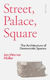 Street, Palace, Square: The Architecture Of Democratic Spaces Jan-werner Muller Allen Lane