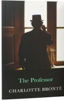 The Complete Bronte Sisters Collection: The Professor - Wilco Publishing House - Paperback