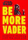 Star Wars Be More Vader - Dk - Paperback