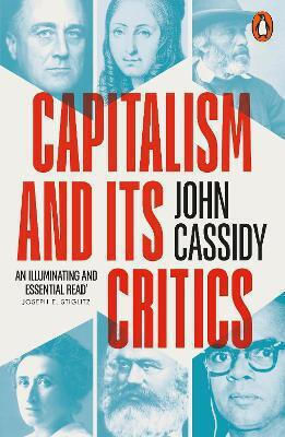 Capitalism And Its Critics A Battle Of Ideas In The Modern World John Cassidy