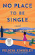 No Place To Be Single: A Novel
