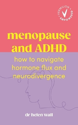 Menopause And Adhd How To Navigate Hormone Flux And Neurodivergence Dr Helen Wall