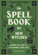 The Spell Book For New Witches Essential Spells To Change Your Life Ambrosia Hawthorn Callisto Media Inc