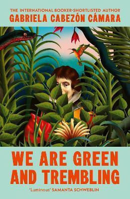 We Are Green And Trembling Gabriela Cabezón Cámara Vintage We Are Green And Trembling Gabriela Cabezón Cámara Vintage