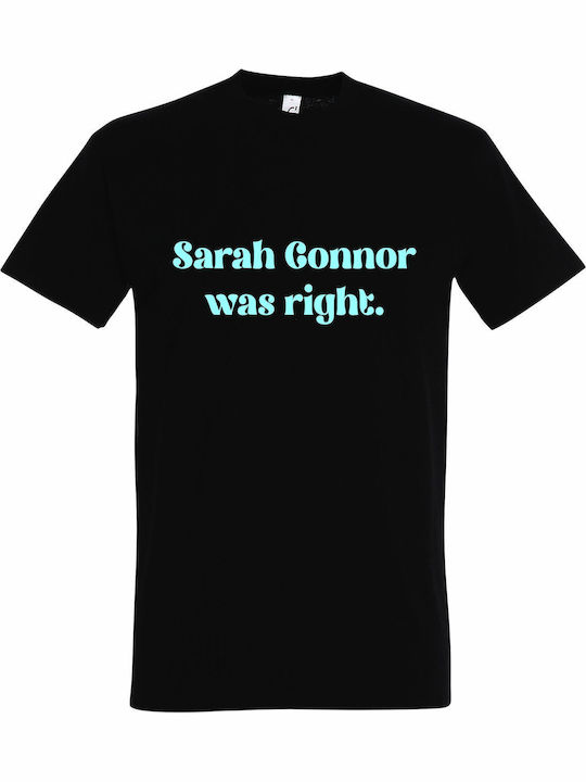 T-shirt Unisex " Sarah Connor Was Right Funny A...