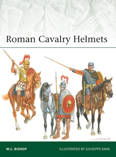 Roman Cavalry Helmets - Bloomsbury Publishing Plc - Paperback / Softback