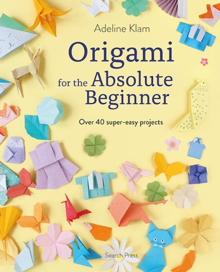Origami For The Absolute Beginner - Search Press Ltd - Paperback / Softback