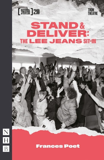 Stand & Deliver: The Lee Jeans Sit-in - Nick Hern Books - Paperback / Softback