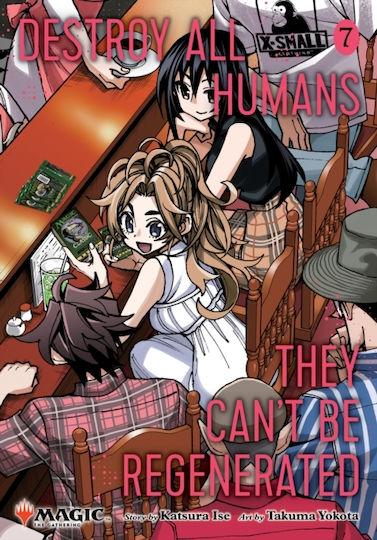 Destroy All Humans They Can't Be Regenerated A Magic The Gathering Vol 7 Katsura Ise, Katsura Ise Viz Media Subs Shogakukan