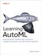 Learning Automl - O'reilly Media - Paperback / Softback