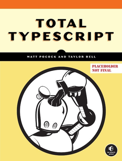 Total Typescript - No Starch Press,us - Paperback / Softback Total Typescript - No Starch Press,us - Paperback / Softback