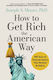How To Get Rich The American Way - John Murray Press - Hardback