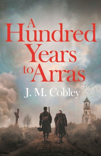 Hundred Years To Arras - Wilton Square Books - Paperback / Softback