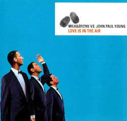 Milk & Sugar Vs. John Paul - Love Is In The Air CD Μουσικής