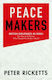 Peace Makers - Quarto Publishing Plc - Hardback