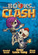 Books Of Clash Volume 6: Legendary Legends Of Legendarious Achievery - Roaring Brook Press - Paperback / Softback